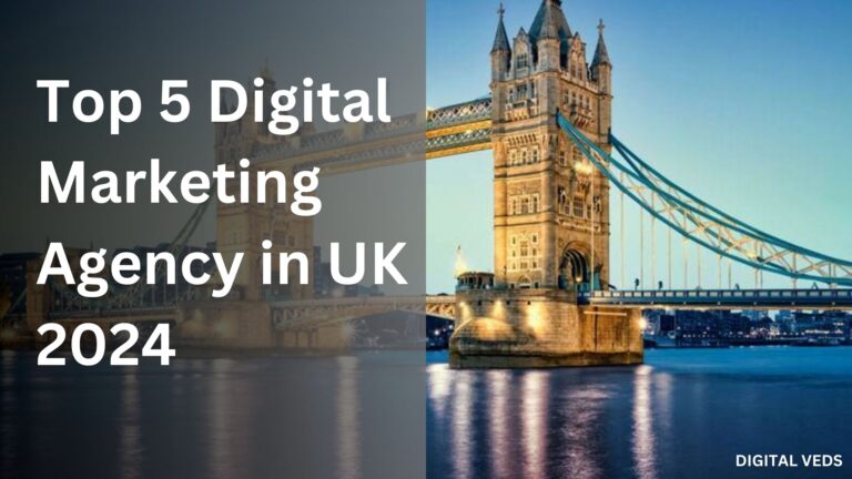 Top 5 digital marketing agency in UK-2024